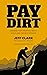 PAYDIRT by Jeff Clark