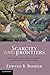 Scarcity and Frontiers: How Economies Have Developed Through Natural Resource Exploitation by Barbier, Edward B. 1st edition (2011) Paperback