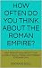 HOW OFTEN DO YOU THINK ABOUT THE ROMAN EMPIRE? by SOCRATE SOLO HOW OFTEN DO YOU THINK ABOUT THE ROMAN EMPIRE? by SOCRATE SOLO