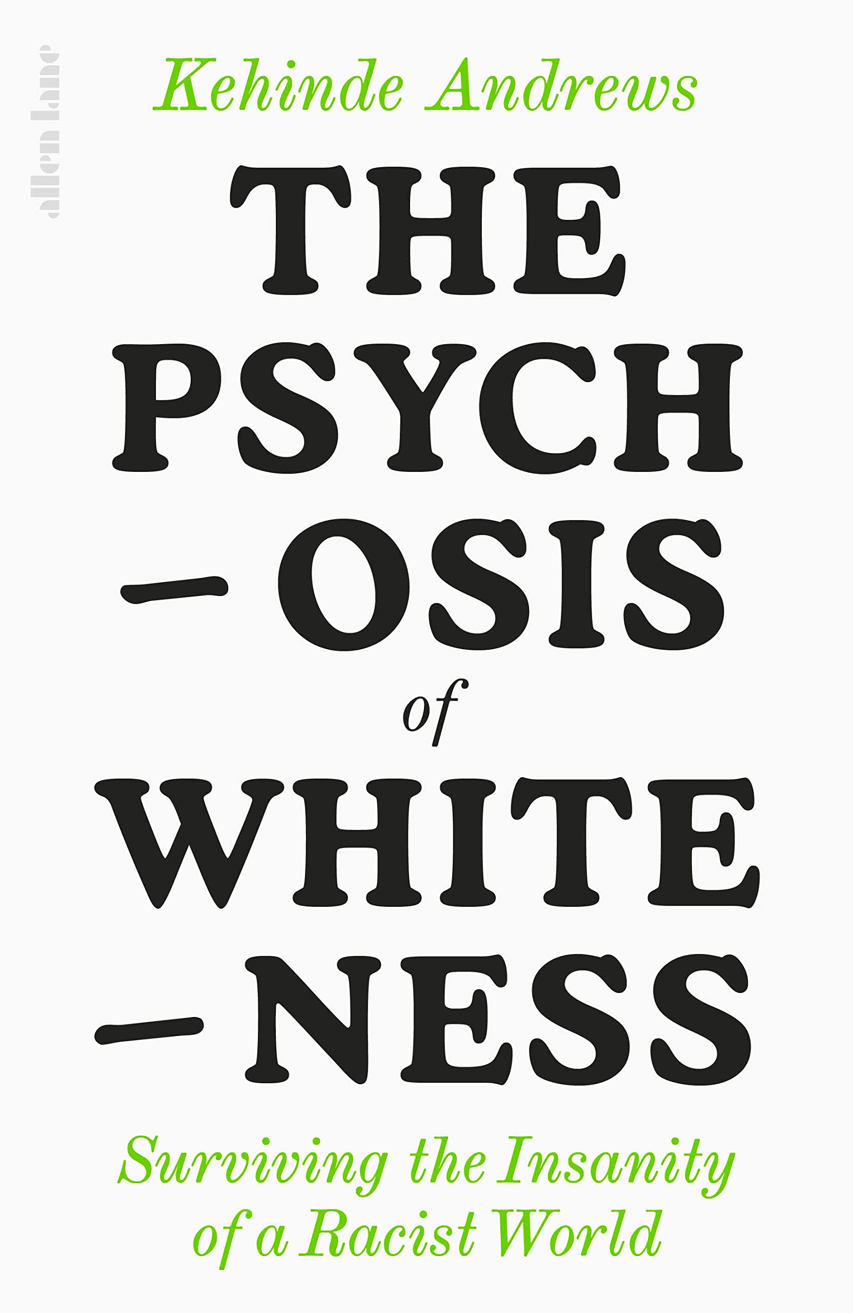 The Psychosis of Whiteness: Surviving the Insanity of a Racist World (Kindle Edition)