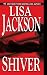 By Lisa Jackson Shiver (Reprint)