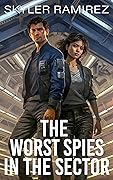 The Worst Spies in the Sector (Dumb Luck and Dead Heroes, #2)