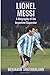 By Southerland, Benjamin Lionel Messi: A Biography of the Argentine Superstar Paperback - June 2016