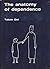The Anatomy of Dependence by Takeo Doi (1978-01-03)