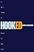 Hooked : Five Addicts Chall...