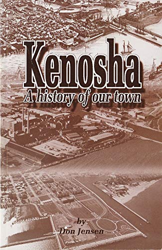 Kenosha, a history of our town (Unknown Binding)