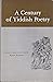 A Century of Yiddish Poetry (English and Yiddish Edition)