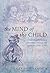 The Mind of the Child: Child Development in Literature, Science, and Medicine, 1840-1900 by Sally Shuttleworth (2010-07-08)