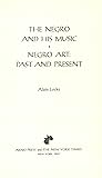 The Negro and His Music-Negro Art: Past and Present