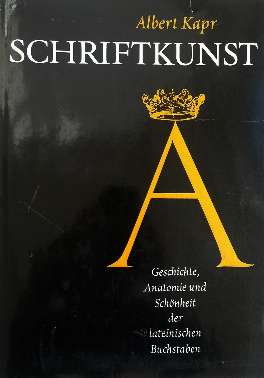 Schriftkunst: Geschichte, Anatomie Und Schonheit Der Lateinischen Buchstaben (Hardcover)