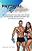 Physical Evolution: Bodybuilding for Lean Mass Gain, Weight Loss, Workouts, Nutrition, Recipes, Tips and Effective Exercises.