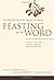 Feasting on the Word— Year C, Volume 1: Preaching the Revised Common Lectionary