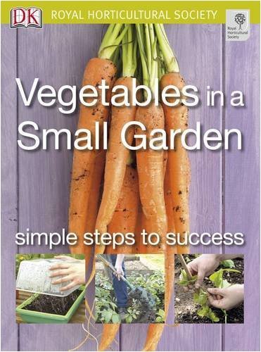 By Jo Whittingham Vegetables in a Small Garden: Simple steps to success (RHS Simple Steps to Success)