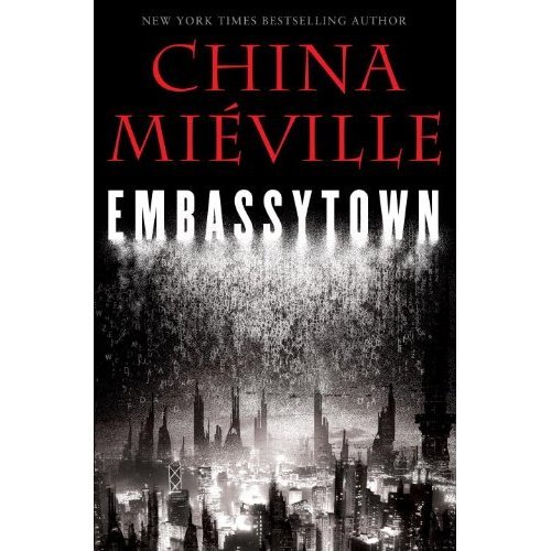 China Mieville'sEmbassytown [Hardcover]2011