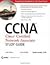 CCNA: Cisco Certified Network Associate Study Guide: Exam 640-802 Sixth (6th) Edition