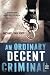 An Ordinary Decent Criminal (Montgomery Monty Haaviko Series) (2011-06-07)