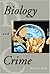 Biology and Crime by David C. Rowe by David C. Rowe