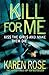Kill For Me (The Philadelphia/Atlanta Series Book 3) by Karen Rose (2011-03-31)