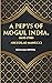Gyan Publishing House Pepys of Mogul India (1653-1708)