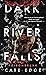 Dark River Falls: Poisondrunk (Dark Romance) (German Edition)