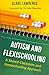 [Autism and Flexischooling: A Shared Classroom and Homeschooling Approach] (By: Clare Lawrence) [published: July, 2012]