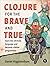 Clojure for the Brave and True