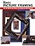 Basic Picture Framing: All the Skills and Tools You Need to Get Started (Stackpole Basics) by Amy Cooper (1-Sep-2005) Spiral-bound