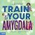 How to Train Your Amygdala