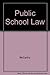 Public School Law by McCart...