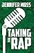 Taking the Rap by Jennifer Moss (2014-12-21)