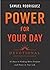 Power for Your Day Devotional: 45 Days to Finding More Purpose and Peace in Your Life