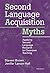 Second Language Acquisition Myths: Applying Second Language Research to Classroom Teaching by Brown, Steven, Larson-Hall, Jenifer (March 15, 2012) Paperback