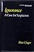 Ignorance: A Case for Scepticism (Clarendon Library of Logic and Philosophy) by Peter Unger (1975-04-17)
