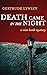 Death Came in the Night by Gertrude Lynley Death Came in the Night by Gertrude Lynley
