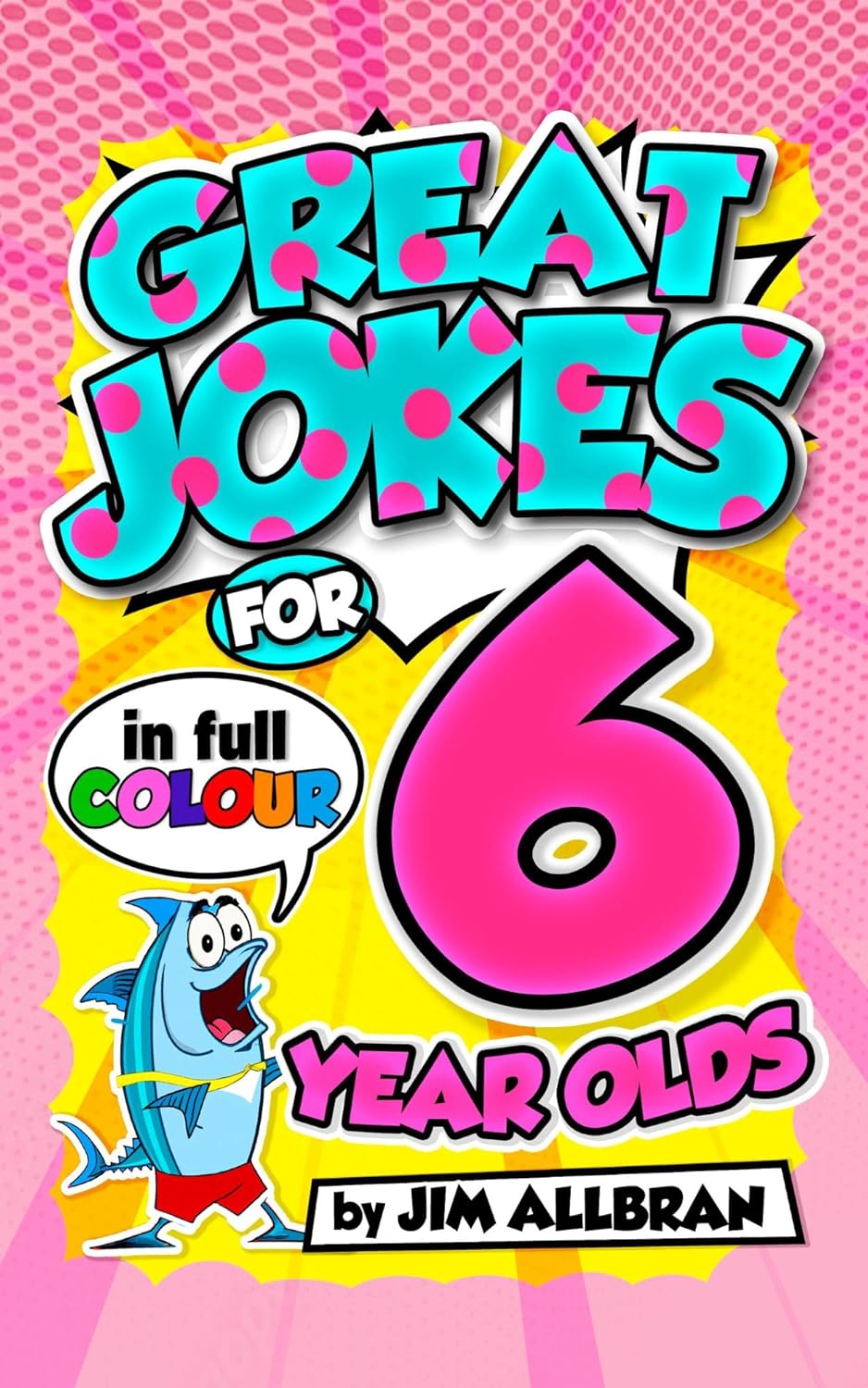 Great Jokes for 6 Year Olds (Great Jokes for Children, #1)