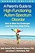 A Parent's Guide to High-Functioning Autism Spectrum Disorder: How to Meet the Challenges and Help Your Child Thrive by Ozonoff, Sally, Dawson, Geraldine, McPartland, James C. (January 5, 2015) Paperback