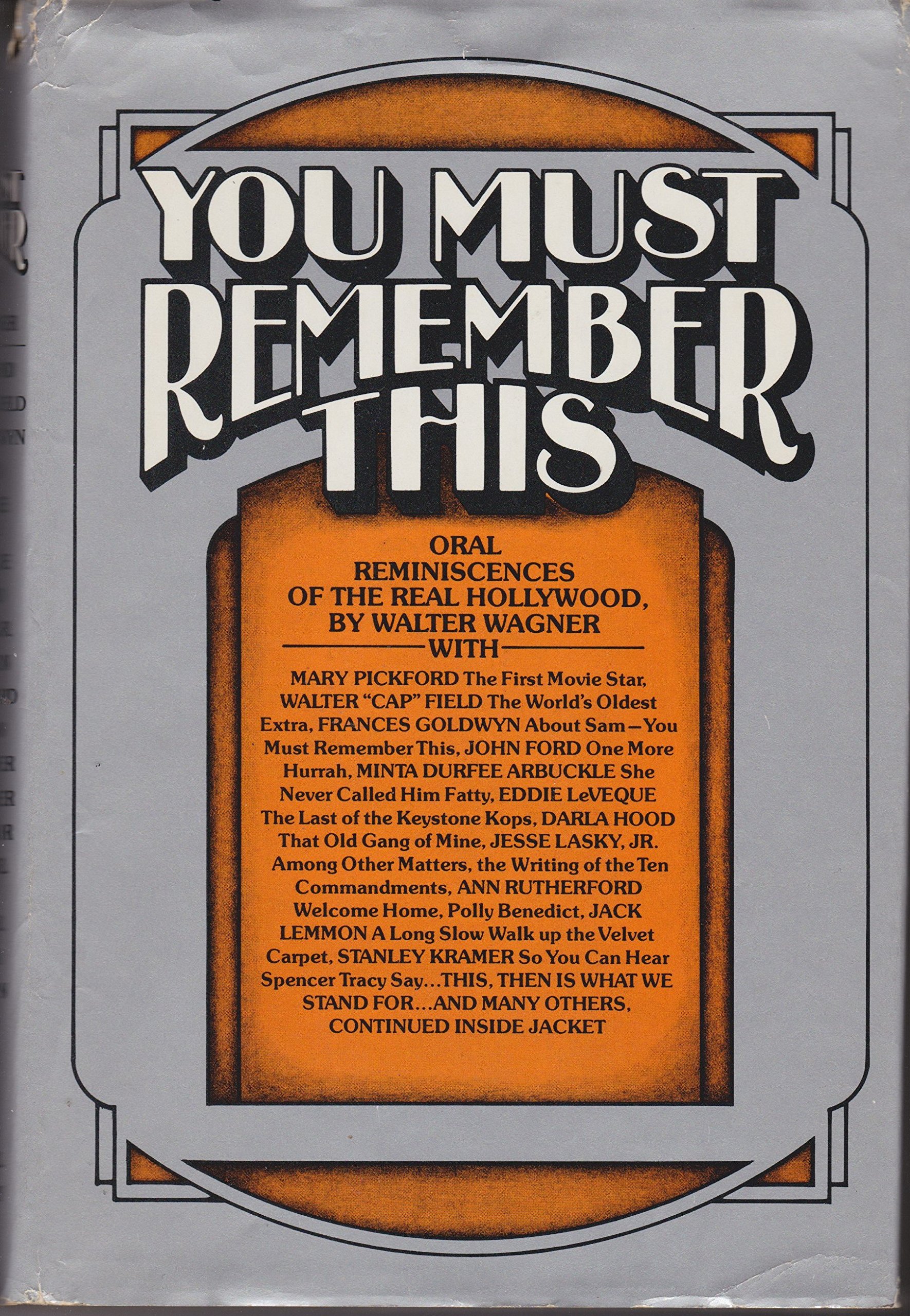 You Must Remember This: Oral Reminisceneces of the Real Hollywood (Hardcover)