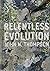 Relentless Evolution by John N. Thompson (2013-04-15)