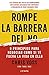 Rompe la barrera del no: 9 principios para negociar como si te fuera la vida en ello (CONECTA)
