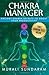Chakra Manager: Ancient Chakra Secrets to boost your productivity (Chakra Healing, Chakra Meditation) by Murali Sundaram (2015-01-30)