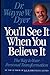 You'll See It When You Believe It : The Way to Your Personal Transformation