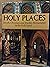 Holy places: Jewish, Christian and Muslim monuments in the Holy Land