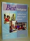 Best Behavior: Building Positive Behavior Support in Schools Best Behavior: Building Positive Behavior Support in Schools