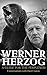 Werner Herzog: A Guide for the Perplexed: Conversations with Paul Cronin by Werner Herzog(2014-09-02)