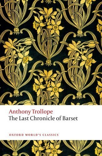 The Last Chronicle of Barset (Oxford World's Classics) Reprint edition by Trollope, Anthony (2015) Paperback