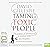 Taming Toxic People: The Science of Identifying and Dealing with Psychopaths at Work & at Home