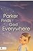 Parker Finds God Everywhere...