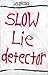 Slow Lie Detector by Les Plesko (2009-08-01)