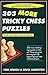 303 More Tricky Chess Puzzles by Fred Wilson (2006-01-01)