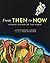 From Then to Now: A Short History of the World [FROM THEN TO NOW] [Hardcover]